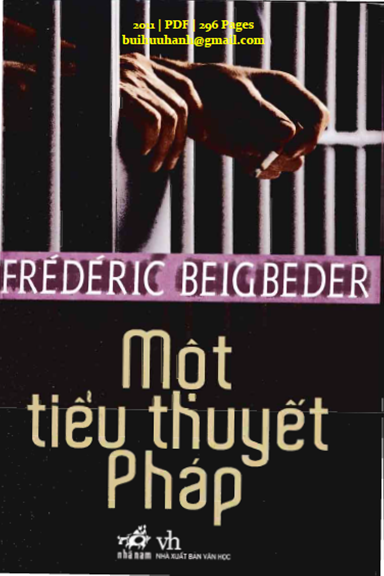 Một Tiểu Thuyết Pháp (NXB Văn Học 2011) - Frédéric Beigbeder, 296 Trang