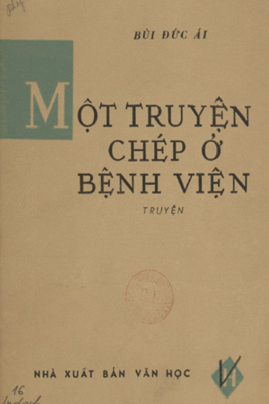 Một Truyện Chép Ở Bệnh Viên (NXB Văn Học 1963) - Bùi Đức Ái, 158 Trang