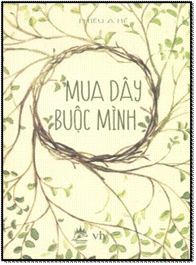 Mua Dây Buộc Mình (NXB Văn Học 2013) - Phiếu A Hề, 528 Trang