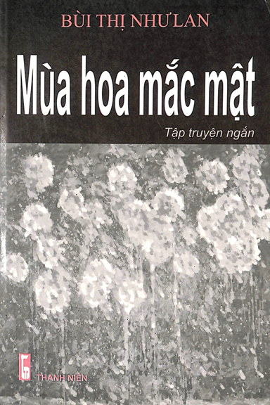 Mùa Hoa Mắc Mật (NXB Thanh Niên 2004) - Bùi Thị Như Lan, 177 Trang
