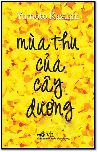 Mùa Thu Của Cây Dương (NXB Văn Hóa Văn Nghệ 2014) - Kazumi Yumoto, 207 Trang