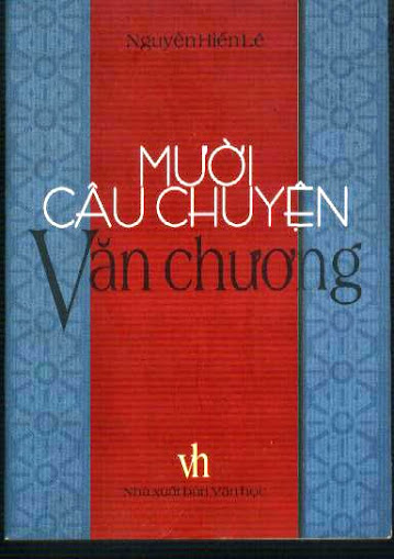 Mười Câu Chuyện Văn Chương (NXB Văn Học 2005) - Nguyễn Hiến Lê, 135 Trang