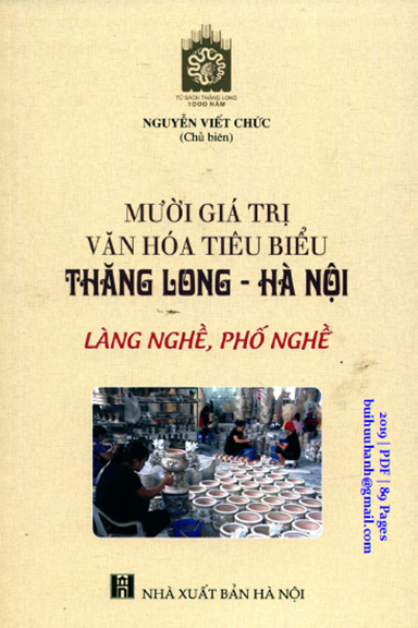 Mười Giá Trị Văn Hóa Tiêu Biểu Thăng Long-Hà Nội - Làng Nghề, Phố Nghề - Nguyễn Viết Chức, 89 Trang