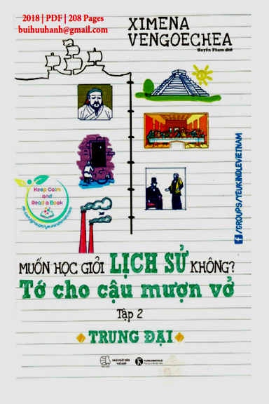 Muốn Học Giỏi Lịch Sử Không, Tớ Cho Cậu Mượn Vở Tập 2 (NXB Thế Giới 2018) - Ximena Vengoechea