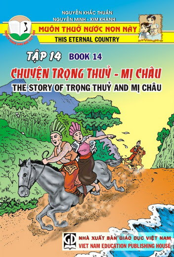 Muôn Thuở Nước Non Này Tập 14-Chuyện Trọng Thủy Mị Châu (NXB Giáo Dục 2006) - Nguyễn Khắc Thuần