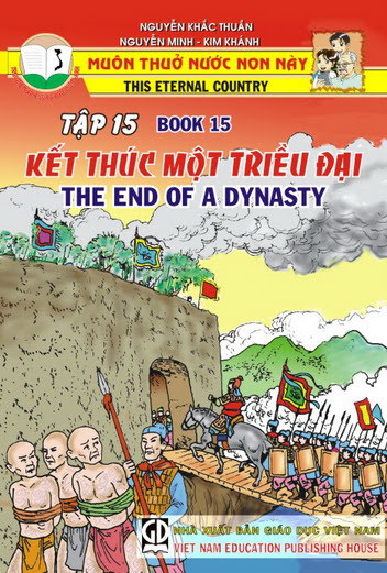 Muôn Thuở Nước Non Này Tập 15-Kết Thúc Một Triều Đại (NXB Giáo Dục 2006) - Nguyễn Khắc Thuần