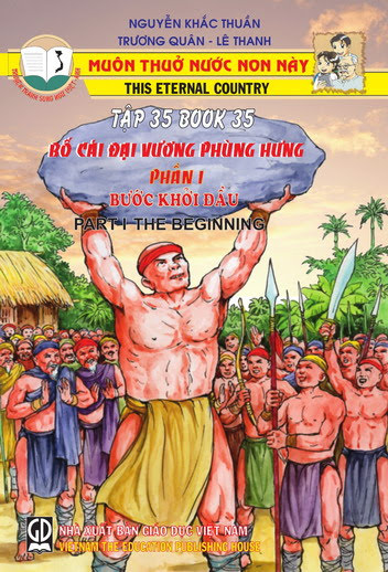 Muôn Thuở Nước Non Này Tập 35-Bố Cái Đại Vương Phần I (NXB Giáo Dục 2006) - Nguyễn Khắc Thuần