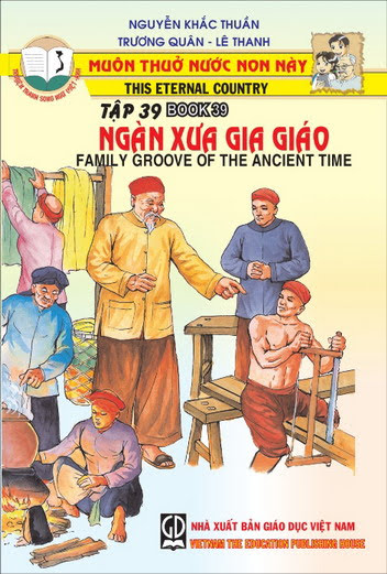 Muôn Thuở Nước Non Này Tập 39-Ngàn Xưa Gia Giáo (NXB Giáo Dục 2006) - Nguyễn Khắc Thuần, 35 Trang