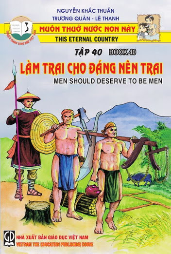 Muôn Thuở Nước Non Này Tập 40-Làm Trai Cho Đáng Nên Trai (NXB Giáo Dục 2006) - Nguyễn Khắc Thuần