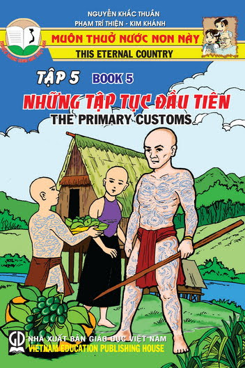 Muôn Thuở Nước Non Này Tập 5-Những Tập Tục Đầu Tiên (NXB Giáo Dục 2006) - Nguyễn Khắc Thuần