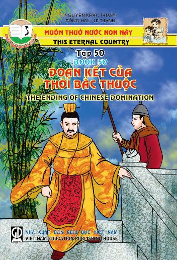 Muôn Thuở Nước Non Này Tập 50-Đoạn Kết Của Thời Bắc Thuộc (NXB Giáo Dục 2006) - Nguyễn Khắc Thuần