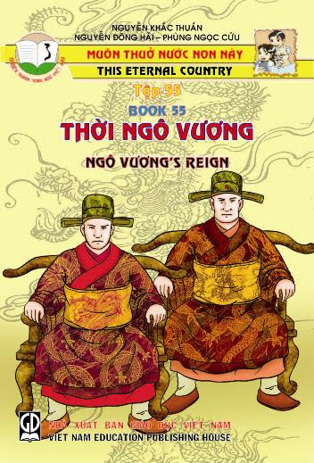 Muôn Thuở Nước Non Này Tập 55-Thời Ngô Vương (NXB Giáo Dục 2006) - Nguyễn Khắc Thuần, 35 Trang