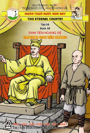 Muôn Thuở Nước Non Này Tập 58-Đinh Tiên Hoàng Đế (NXB Giáo Dục 2006) - Nguyễn Khắc Thuần, 35 Trang