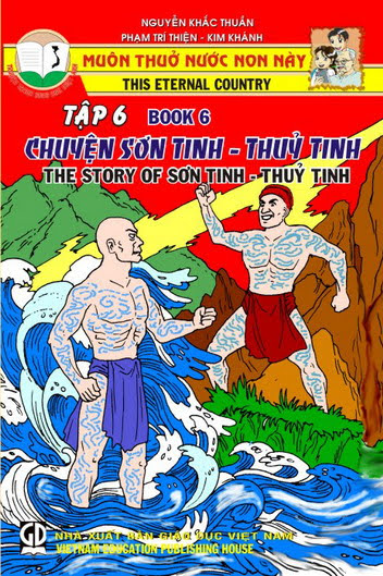 Muôn Thuở Nước Non Này Tập 6-Chuyện Sơn Tinh Thủy Tinh (NXB Giáo Dục 2006) - Nguyễn Khắc Thuần