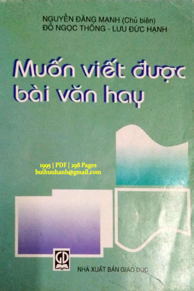 Muốn Viết Được Bài Văn Hay (NXB Giáo Dục 1995) - Nguyễn Đăng Mạnh, 298 Trang