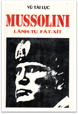 Mussolini Lãnh Tụ Phát Xít (NXB Việt Chiến 1974) - Vũ Tài Lục, 386 Trang