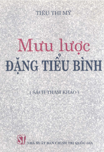 Mưu Lược Đặng Tiểu Bình (NXB Chính Trị 1996) - Tiêu Thi Mỹ, 620 Trang