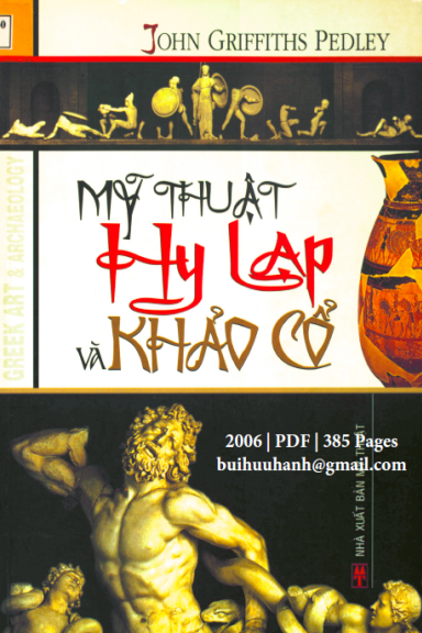 Mỹ Thuật Hy Lạp Và Khảo Cổ (NXB Mỹ Thuật 2006) - John Griffiths Pedley, 385 Trang