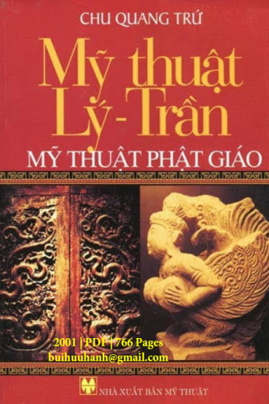 Mỹ Thuật Lý-Trần Mỹ Thuật Phật Giáo (NXB Mỹ Thuật 2001) - Chu Quang Trứ, 766 Trang