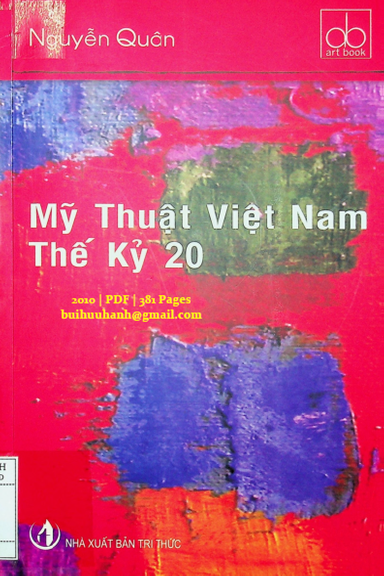 Mỹ Thuật Việt Nam Thế Kỷ 20 (NXB Tri Thức 2010) - Nguyễn Quân, 381 Trang