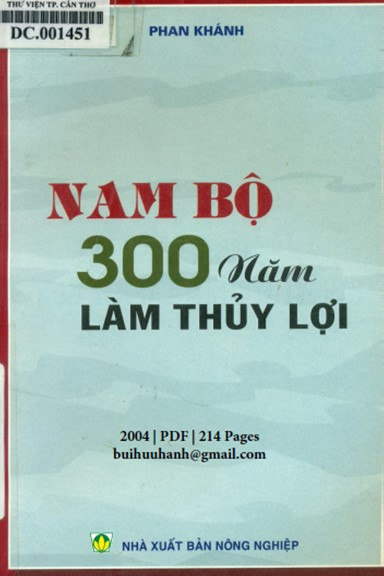Nam Bộ 300 Năm Làm Thuỷ Lợi (NXB Nông Nghiệp 2004) - Phan Khánh, 214 Trang