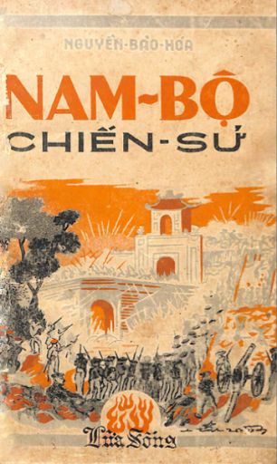 Nam Bộ Chiến Sử 1859-1868 (NXB Lửa Sống 1949) - Nguyễn Bảo Hóa, 204 Trang