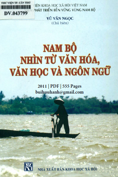 Nam Bộ Nhìn Từ Văn Hoá, Văn Học Và Ngôn Ngữ (NXB Khoa Học Xã Hội 2011) - Vũ Văn Ngọc, 555 Trang