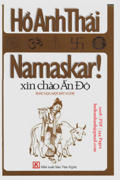 Namaskar! Xin Chào Ấn Độ (NXB Văn Nghệ 2008) - Hồ Anh Thái, 344 Trang