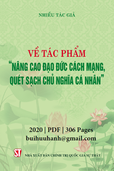Nâng Cao Đạo Đức Cách Mạng, Quét Sạch Chủ Nghĩa Cá Nhân (NXB Chính Trị 2020) - Nhiều Tác Giả
