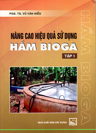 Nâng Cao Hiệu Quả Sử Dụng Hầm Bioga (NXB Xây Dựng 2015) - Vũ Văn Hiểu, 124 Trang