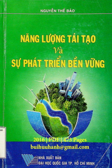 Năng Lượng Tái Tạo Và Sự Phát Triển Bền Vững (NXB Đại Học Quốc Gia 2016) - Nguyễn Thế Bảo, 473 Trang