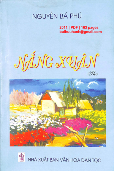 Nắng Xuân (NXB Văn Hóa Dân Tộc 2011) - Nguyễn Bá Phú, 163 Trang