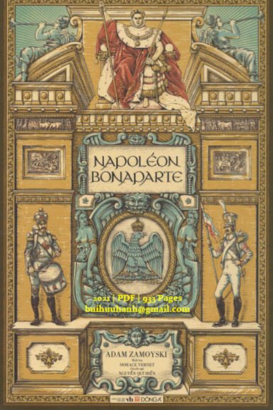 Napoléon Bonaparte (NXB Văn Học 2021) - Adam Zamoyski, 933 Trang