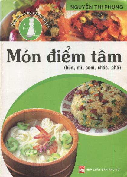 Nấu Ăn Cùng Chuyên Gia - Món Điểm Tâm (NXB Phụ Nữ 2006) - Nguyễn Thị Phụng, 178 Trang