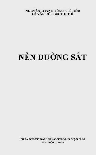 Nền Đường Sắt (NXB Giao Thông Vận Tải 2005) - Nguyễn Thanh Tùng, 355 Trang