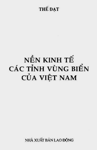 Nền Kinh Tế Các Tỉnh Vùng Biển Của Việt Nam (NXB Lao Động 2009) - Thế Đạt, 334 Trang