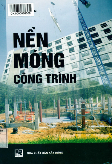 Nền Móng Công Trình (NXB Xây Dựng 2013) - Châu Ngọc Ẩn, 396 Trang