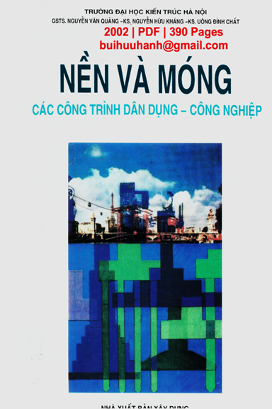 Nền Và Móng Các Công Trình Dân Dụng-Công Nghiệp (NXB Xây Dựng 2002) - Nguyễn Văn Quảng, 390 Trang
