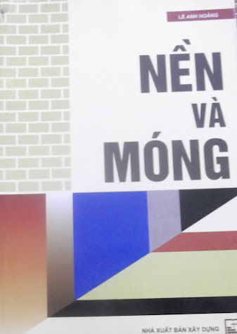 Nền Và Móng (NXB Xây Dựng 2004) - Lê Anh Hoàng, 298 Trang