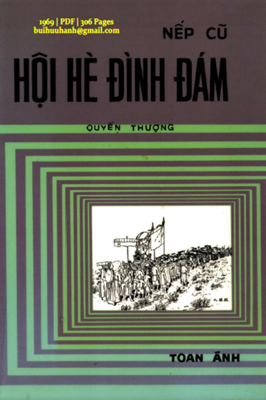 Nếp Cũ-Hội Hè Đình Đám Quyển 1 (NXB Nam Chi 1969) - Toan Ánh, 306 Trang