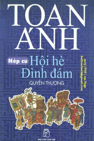 Nếp Cũ-Hội Hè Đình Đám Quyển Thượng (NXB Trẻ 2005) - Toan Ánh, 292 Trang