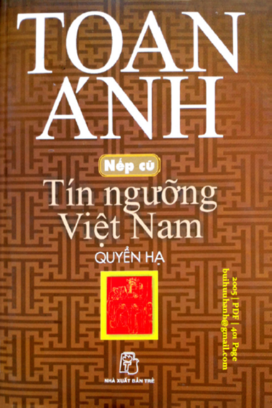 Nếp Cũ-Tín Ngưỡng Việt Nam Quyển Hạ (NXB Trẻ 2005) - Toan Ánh, 401 Trang