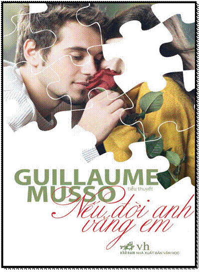 Nếu Đời Anh Vắng Em (NXB Văn Học 2011) - Guillaume Musso, 404 Trang