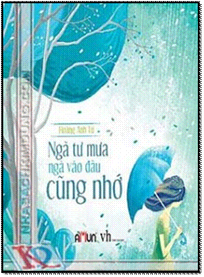 Ngã Tư Mưa Ngã Vào Đâu Cũng Nhớ (NXB Văn Học 2014) - Hoàng Anh Tú, 92 Trang