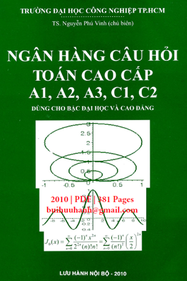 Ngân Hàng Câu Hỏi Toán Cao Cấp A1,A2,A3,C1,C2 (NXB Đại Học Công Nghiệp 2010) - Nguyễn Phú Vinh