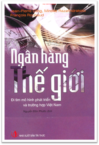 Ngân Hàng Thế Giới (NXB Tri Thức 2009) - Jean-Pierre Cling, 295 Trang