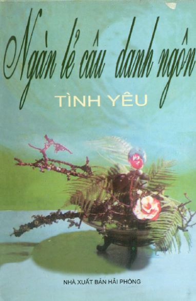 Ngàn Lẻ Câu Danh Ngôn Tình Yêu (NXB Hải Phòng 2004) - Hồ Đức Tuyên, 394 Trang