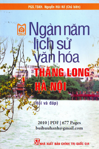 Ngàn Năm Lịch Sử Văn Hóa Thăng Long Hà Nội (NXB Chính Trị 2010) - Nguyễn Hải Kế, 677 Trang