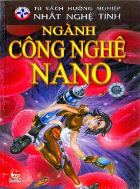 Ngành Công Nghệ Nano (NXB Kim Đồng 2009) - Nguyễn Thắng Vu, 64 Trang