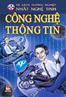Ngành Công Nghệ Thông Tin (NXB Kim Đồng 2009) - Nhiều Tác Giả, 62 Trang